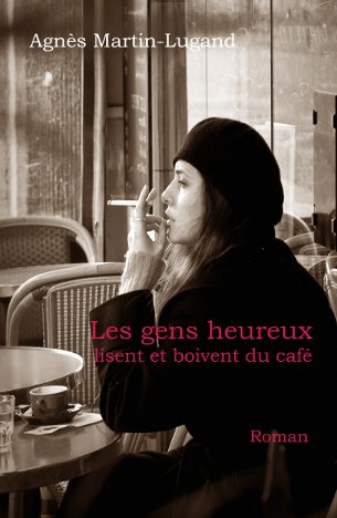 Agnès Martin-Lugand, Les gens heureux lisent et boivent du café