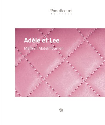 Mélikah Abdelmoumen, Adèle et Lee