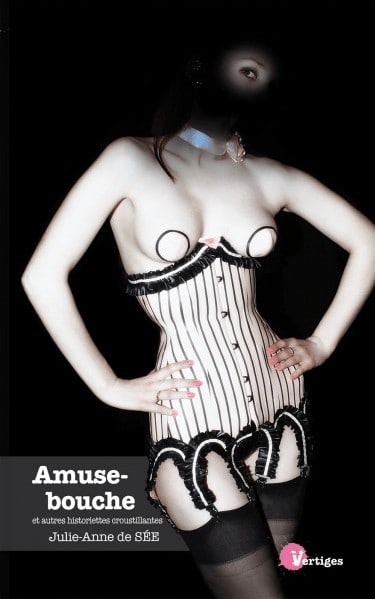 Julie-Anne de Sée, Amuse-bouche et autres historiettes croustillantes