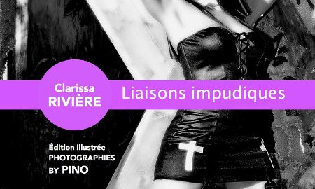 Cla­ris­sa Rivière, Liai­sons impudiques