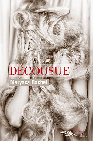 Maryssa Rachel, Décousue