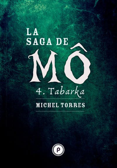 Michel Torres, Tabarka. La Saga de Mô, t. 4