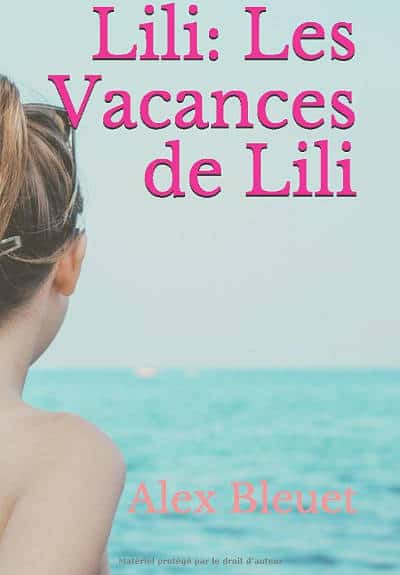 Alex Bleuet, Les vacances de Lili