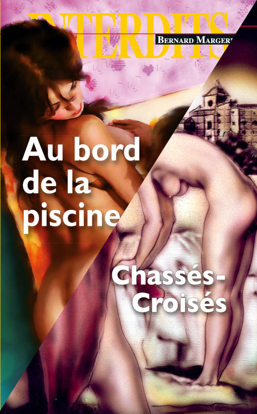 Ber­nard Mar­ge­ride, Chas­sés-croi­sés / Au bord de la piscine
